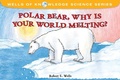 Cover: Polar Bear, Why Is Your World Melting? - Albert Whitman & Company