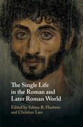 Cover: The Single Life in the Roman and Later Roman World - Cambridge University Press