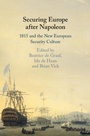 Cover: Securing Europe after Napoleon - Cambridge University Press