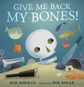 Cover: Give Me Back My Bones! - Walker Books Ltd