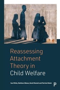 Cover: Reassessing Attachment Theory in Child Welfare - Policy Press