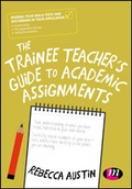 Cover: The Trainee Teacher's Guide to Academic Assignments - Learning Matters Ltd