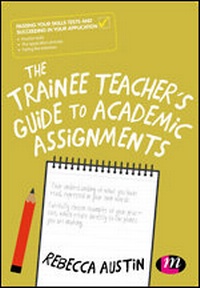 Enlarge image Cover: The Trainee Teacher's Guide to Academic Assignments - Learning Matters Ltd