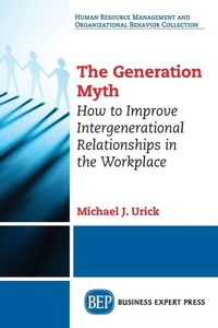 Enlarge image Cover: The Generation Myth - Business Expert Press