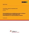 Cover: Einsatzmoeglichkeiten der Beduerfnispyramide von Maslow zur Kundenansprache im Marketing sowie Zeitmanagement im wissenschaftlichen Arbeiten - GRIN Verlag