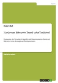 Cover: Hardcourt Bikepolo. Trend oder Tradition? - GRIN Verlag