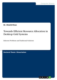 Enlarge image Cover: Towards Efficient Resource Allocation in Desktop Grid Systems - GRIN Verlag