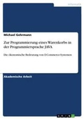 Cover: Zur Programmierung eines Warenkorbs in der Programmiersprache JAVA - GRIN Verlag
