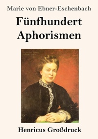 Abbildung von: Fuenfhundert Aphorismen (Grossdruck) - Henricus - Edition Deutsche Klassik GmbH, Berlin