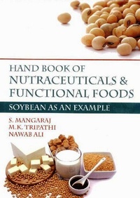 Enlarge image Cover: Hand Book of Nutraceuticals and Functional Foods -Soybean as an Example - Satish Serial Publishing House