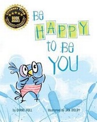 Enlarge image Cover: Be Happy to Be You - MacLaren-Cochrane Publishing, Inc