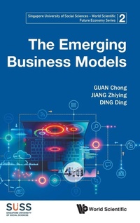 Enlarge image Cover: Emerging Business Models, The - World Scientific Publishing Co Pte Ltd