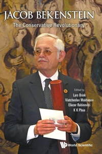 Abbildung von: Jacob Bekenstein: The Conservative Revolutionary - World Scientific Publishing Co Pte Ltd