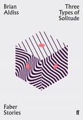 Cover: Three Types of Solitude - Faber & Faber