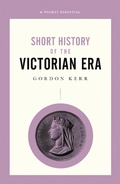 Cover: A Short History of the Victorian Era - Oldcastle Books Ltd