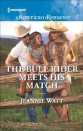 Cover: The Bull Rider Meets His Match - Harlequin American Romance