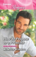 Cover: How to Propose to a Princess - Harlequin Romance