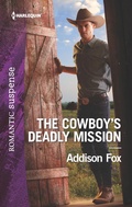 Cover: The Cowboy's Deadly Mission - Harlequin Romantic Suspense