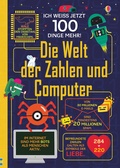 Cover: Ich wei&szlig; jetzt 100 Dinge mehr! Die Welt der Zahlen und Computer - Usborne