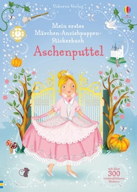 Abbildung von: Mein erstes Märchen-Anziehpuppen-Stickerbuch: Aschenputtel - Usborne