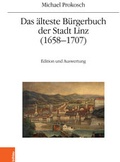Cover: Das &auml;lteste B&uuml;rgerbuch der Stadt Linz (1658-1707) - B&ouml;hlau