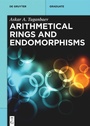 Cover: Arithmetical Rings and Endomorphisms - De Gruyter