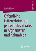 Cover: &Ouml;ffentliche G&uuml;tererbringung jenseits des Staates in Afghanistan und Kolumbien - Springer VS