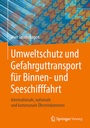 Cover: Umweltschutz und Gefahrguttransport für Binnen- und Seeschifffahrt - Springer Vieweg
