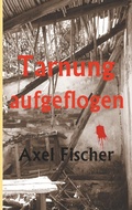 Cover: Tarnung aufgeflogen - Books on Demand