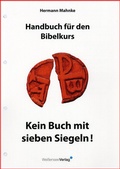 Cover: Kein Buch mit sieben Siegeln! Die Bibel lesen und verstehen - Wei&szlig;ensee Verlag