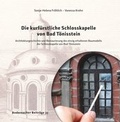 Cover: Die kurf&uuml;rstliche Schlosskapelle von Bad T&ouml;nisstein - Stadtmuseum Andernach