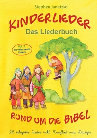 Abbildung von: Kinderlieder rund um die Bibel (vol. 2) - 28 religiöse Lieder inkl. Tauflied und Liturgie - Janetzko, Stephen