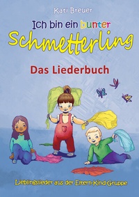 Abbildung von: Ich bin ein bunter Schmetterling - Lieblingslieder aus der Eltern-Kind-Gruppe - Janetzko, Stephen
