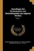 Cover: Grundlagen der Orchestration; mit Notenbeispielen aus eigenen Werken; Volume 1 - Wentworth Press