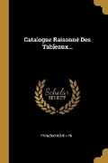 Cover: Catalogue Raisonne Des Tableaux... - Wentworth Press