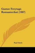 Cover: Gustav Freytags Romantechni (1907) - Kessinger Publishing