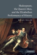 Cover: Shakespeare, the Queen's Men, and the Elizabethan Performance of History - Cambridge University Press