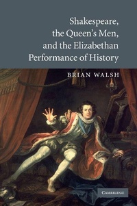 Enlarge image Cover: Shakespeare, the Queen's Men, and the Elizabethan Performance of History - Cambridge University Press
