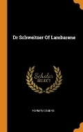 Cover: Dr Schweitzer of Lambarene - Franklin Classics Trade Press