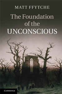 Enlarge image Cover: The Foundation of the Unconscious - Cambridge University Press