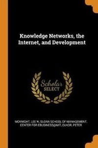 Enlarge image Cover: Knowledge Networks, the Internet, and Development - Franklin Classics Trade Press
