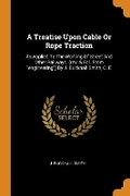 Cover: A Treatise Upon Cable or Rope Traction - Franklin Classics Trade Press