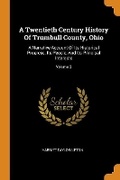 Cover: A Twentieth Century History of Trumbull County, Ohio - Franklin Classics Trade Press