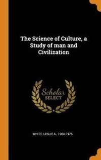 Enlarge image Cover: The Science of Culture, a Study of Man and Civilization - Franklin Classics Trade Press