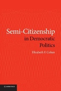 Cover: Semi-Citizenship in Democratic Politics - Cambridge University Press