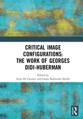 Cover: Critical Image Configurations: The Work of Georges Didi-Huberman - Routledge