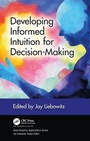 Cover: Developing Informed Intuition for Decision-Making - CRC Press