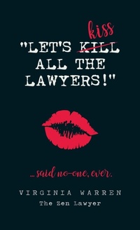Abbildung von: Let's Kiss All The Lawyers...Said No One Ever! - Zen Publishing