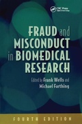 Cover: Fraud and Misconduct in Biomedical Research, 4th edition - CRC Press