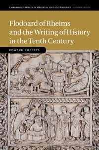 Enlarge image Cover: Flodoard of Rheims and the Writing of History in the Tenth Century - Cambridge University Press